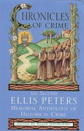 Chronicles of Crime: The Second Ellis Peters Memorial Anthology of Historical Crime