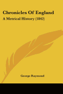 Chronicles Of England: A Metrical History (1842)