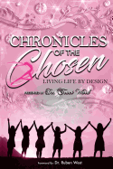 Chronicles of the Chosen: Living Life by Design