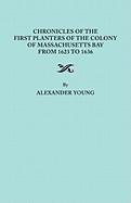 Chronicles of the First Planters of the Colony of Massachusetts Bay from 1623 to 1636