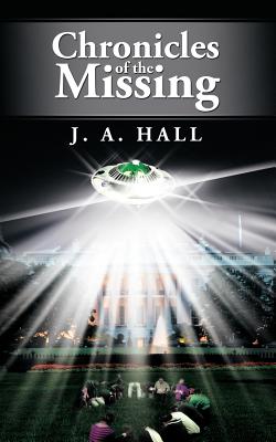 Chronicles of the Missing - Hall, J A