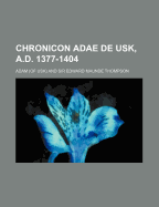 Chronicon Adae de Usk, A.D. 1377-1404