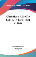 Chronicon Adae de Usk, A.D. 1377-1421 (1904)