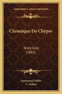 Chronique de Chypre: Texte Grec (1882)