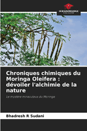 Chroniques chimiques du Moringa Oleifera: d?voiler l'alchimie de la nature