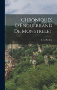 Chroniques D'Enguerrand de Monstrelet