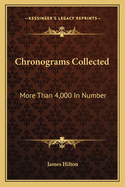 Chronograms Collected: More Than 4,000 In Number