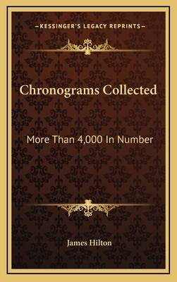 Chronograms Collected: More Than 4,000 in Number - Hilton, James