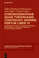 Chronographiae Quae Theophanis Continuati Nomine Fertur Liber VI: Recensuerunt Anglice Verterunt Indicibus Instruxerunt Michael Featherstone Et Juan Signes Codoer