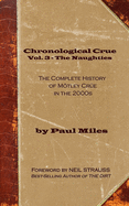Chronological Crue Vol. 3 - The Naughties: The Complete History of Mtley Cr?e in the 2000s