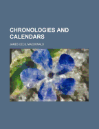 Chronologies and Calendars