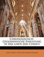 Chronologisch-Geographische Einleitung in Das Leben Jesu Christi