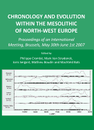 Chronology and Evolution Within the Mesolithic of North-West Europe: Proceedings of an International Meeting, Brussels, May 30th-June 1st 2007