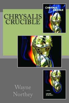 Chrysalis Crucible - Northey, Wayne