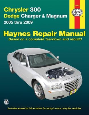 Chrysler 300 Dodge Charger Magnum Automotive Repair Manual: 05-09 - Hamilton, Joe L, and Haynes, John H