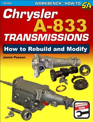 Chrysler A-833 Transmissions: How to Rebuild and Modify - Passon, Jamie