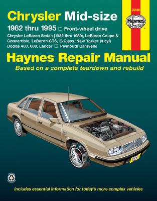 Chrysler Mid-Size Front-Wheel Drive (82 - 95) - Warren, Larry, and Haynes, J. H., and Maddox, Robert