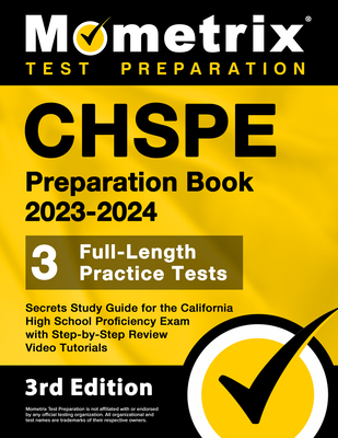 Chspe Preparation Book 2023-2024 - 3 Full-Length Practice Tests, Secrets Study Guide for the California High School Proficiency Exam with Step-By-Step Review Video Tutorials: [3rd Edition] - Matthew Bowling (Editor)