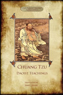 Chuang Tzu: Daoist Teachings: Zhuangzi's Wisdom of the Dao - Zhuangzi, and Legge, James