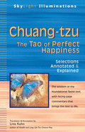 Chuang-Tzu: The Tao of Perfect Happiness Selections Annotated & Explained