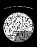 Chubby Art Cartoon Colouring Book of Erotica