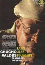 Chucho Valdes and Irakere: Latin Jazz Founders