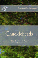 Chuckleheads: The No-Eyed Deer and Other Stories