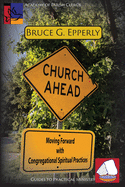 Church Ahead: Moving Forward with Congregational Spiritual Practices