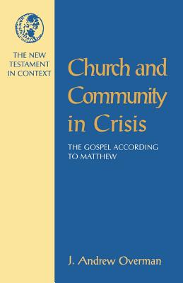 Church and Community in Crisis - Overman, J Andrew