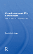 Church and Israel After Christendom: The Politics of Election