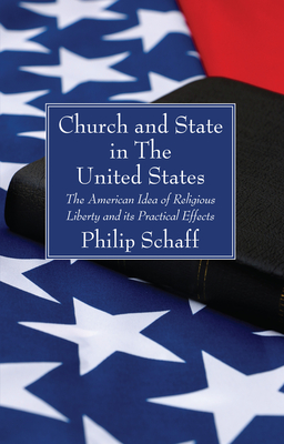 Church and State in The United States - Schaff, Philip, Dr.