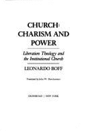 Church, Charism and Power: Liberation Theology and the Institutional Church