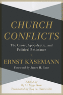 Church Conflicts - The Cross, Apocalyptic, and Political Resistance