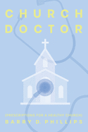 Church Doctor (Prescriptions for a Healthy Church)