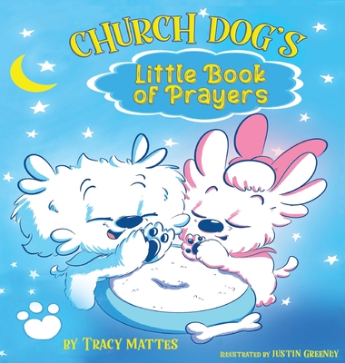 Church Dog's Little Book of Prayers - Mattes, Tracy