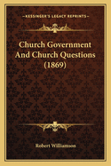 Church Government and Church Questions (1869)