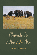 Church Is Who We Are