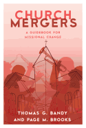 Church Mergers: A Guidebook for Missional Change