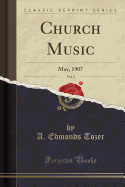 Church Music, Vol. 2: May, 1907 (Classic Reprint)