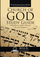 Church of God Study Guide: A Monotheistic, Sabbath-Observant View of the Scriptures