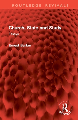 Church, State and Study: Essays - Barker, Ernest