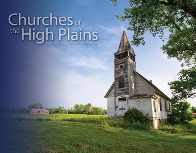 Churches of the High Plains - Larson, Troy, and Hinnenkamp, Terry