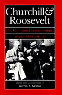 Churchill and Roosevelt, Volume 1: The Complete Correspondence - Three Volumes - Kimball, Warren F (Editor)