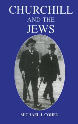 Churchill and the Jews, 1900-1948 - Cohen, Michael J.