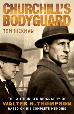 Churchill's Bodyguard - Hickman, Tom