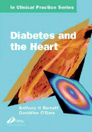 Churchill's in Clinical Practice Series: Diabetes and the Heart - Barnett, Anthony H, M.D., and O'Gara, Geraldine, MB, Bch