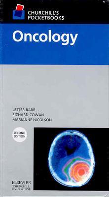 Churchill's Pocketbook of Oncology - Barr, Lester, and Cowan, Richard A, MD, MRCP, and Nicolson, Marianne, MD, Frcp