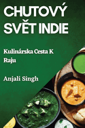 Chutov Sv t Indie: Kulinrska Cesta K Raju