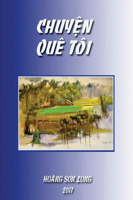 Chuyen Que Toi: Short Stories of Love - Hoang, Long Son