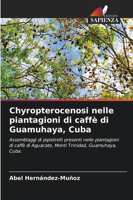 Chyropterocenosi nelle piantagioni di caff? di Guamuhaya, Cuba - Hernndez-Muoz, Abel